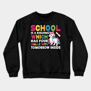 School Is A Building Which Has Four Walls With Tomorrow Inside - Back to School Crewneck Sweatshirt